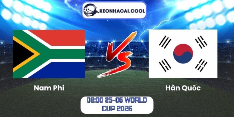 Soi Kèo Nam Phi Vs Hàn Quốc (08:00 25-06, World Cup 2026) 5 Nam Phi vs Hàn Quốc